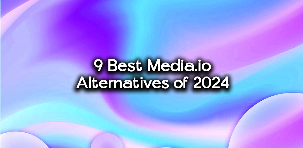 9 Best Media.io Alternatives in 2024