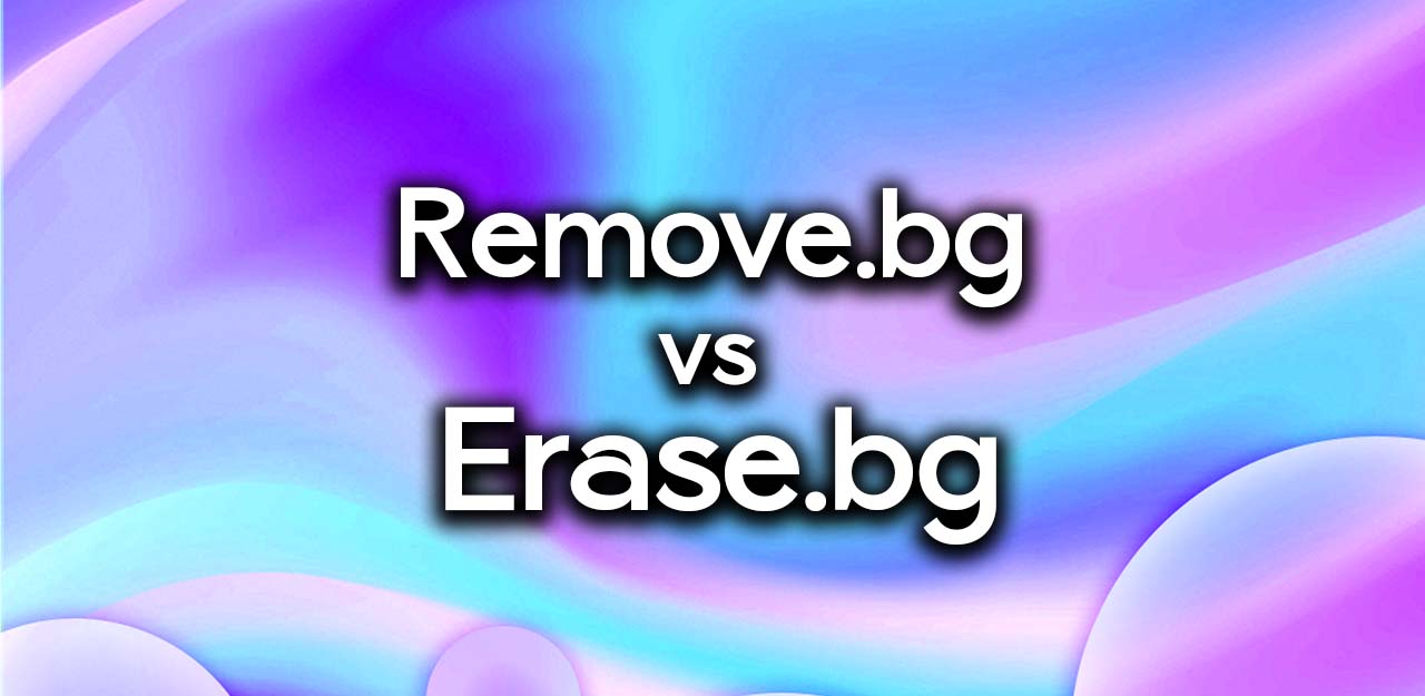 Remove.bg vs Erase.bg Feature Image